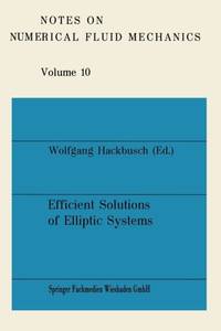 Efficient Solutions of Elliptic Systems: Proceedings of a Gamm-Seminar Kiel, January 27 to 29, 1984