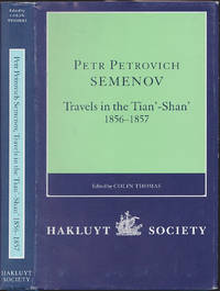 image of Travels in the Tian'-Shan': 1856-1857 (Works issued by the Hakluyt Society, Second Series, vol. 189)