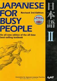 Japanese for Busy People: Bk. 2: An All New Edition of All-Time Best- Selling Textbook Revised...