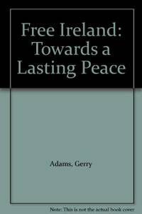 cover of Free Ireland: Towards a Lasting Peace