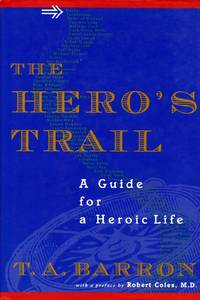 The Hero's Trail: A Guide for a Heroic Life