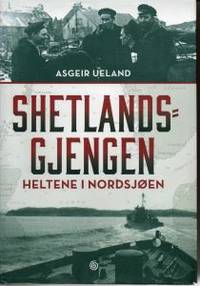 Shetlandsgjengen. Heltene i Nordsjøen