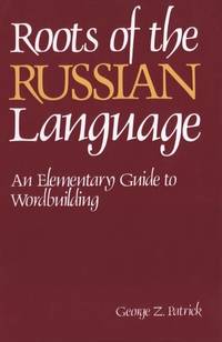 Roots of the Russian Language: An Elementary Guide to Wordbuilding (NTC Russian Series) (English...
