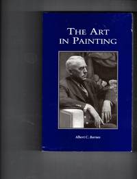 The Art in Painting by Barnes, Albert C - 1990