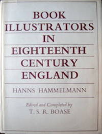 Book Illustrators in Eighteenth-century England. de Hammelmann, Hanns.  Boase, T. S. R., editor - 1975