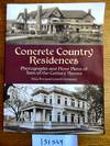 Concrete Country Residences: Photographs and Floor Plans of Turn-of-the-Century Homes