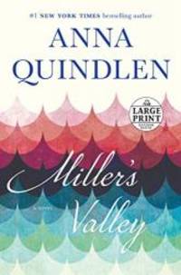 Miller&#039;s Valley: A Novel (Random House Large Print) by Anna Quindlen - 2016-05-06