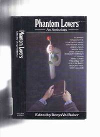 Phantom Lovers ( Anna; Guch Cottage; The Walker-Out; Haunting of Angela Prendergast; Window Dressing; Old Man&#039;s Story; Everything a Man Needs; Spectre Bridegroom; Special Performance; Kevin; The Cat; Love Affair; Dust Fills Helen&#039;s Eyes; etc) by Val Baker, Denys (ed.) R Chetwynd Hayes; Fred Urquhart; James Turner; J Lasdun; Maggie Ross; J C Trewin; Washington Irving; Ronald Blythe; A L Barker; Derel Stanford; Rosemary Timperley; Rosalind Wade; Mary Williams - 1984