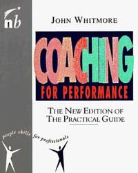 Coaching for Performance : A Practical Guide to Growing Your Own Skills
