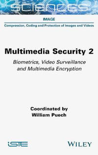 Multimedia Security 2: Biometrics, Video Surveilla nce and Multimedia Encryption