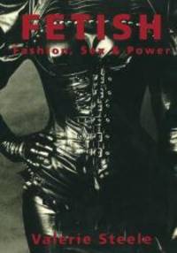 image of Fetish: Fashion, Sex & Power