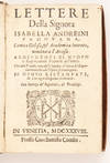Lettere Della Signora Isabella Andreini Padovana, Comica Gelosa, [et] Academica Intenta, nominata l'Accesa. Aggiuntovi di nuovo li Ragionamenti Piacevoli dell'istessa. Con due Tauole vna delle Lettere, e l'altra de' Ragionamenti, che nell'Opera si contengono. Di nuovo ristampate, & con ogni diligenza ricorrette. [With:] Fragmenti