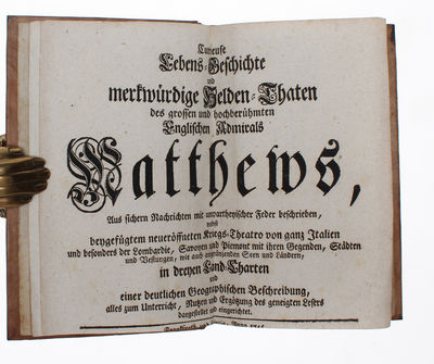 Curieuse Lebens-Geschichte und merkwürdige Helden-Thaten des grossen und hochberühmten Englischen Admirals Matthews Aus sichern Nachrichten mit unpartheyischer Feder beschrieben. (photo 3)