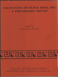 Excavation on Black Mesa, 1977 A Preliminary Report. Center for  Archaeological Investigations Research Paper No. 1