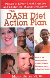 THE DASH DIET ACTION PLAN Based on the National Institutes of Health Research Dietary Approaches...