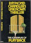 Raymond Chandler's Unknown Thriller: The Screenplay of Playback