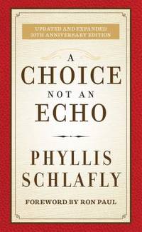 A Choice Not an Echo : Updated and Expanded 50th Anniversary Edition