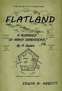 Flatland: A Romance of Many Dimensions (by a Square)