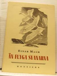 Än flyga svanarna. Dikter 1935-37.