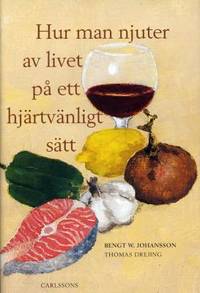 Hur man njuter av livet på ett hjärtvänligt sätt.