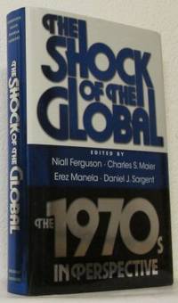 The Shock of the Global. The 1970s in Perspective.