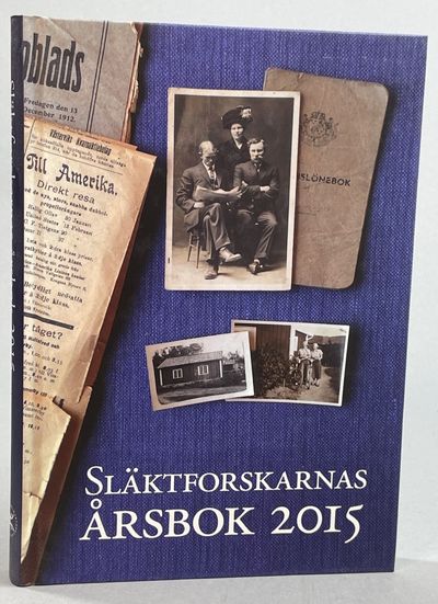 Släktforskarnas årsbok 2015. Utgiven av Sveriges…