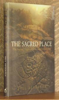 THE SACRED PLACE, THE ANCIENT ORIGINS OF HOLY AND MYSTICAL SITES