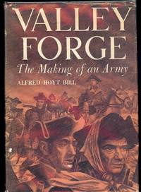 VALLEY FORGE: THE MAKING OF AN ARMY