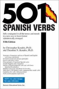 501 Spanish Verbs: Fully Conjugated In All The Tenses In A New Easy-To-Learn Format...