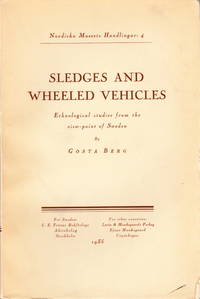 Sledges and Wheeled Vehicles. Ethnological studies from the view-point of Sweden.