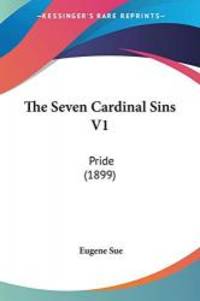 The Seven Cardinal Sins V1: Pride (1899) by Eugene Sue - 2008-02-21