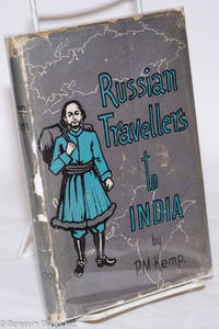 Russian Travellers to India and Persia by Kotov - Yefremov - Danibegov, excerpts; P.M. Kemp (reader in Russian, University of Delhi), translation and editing - 1959