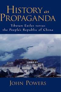 History as Propaganda: Tibetan Exiles Versus the People's Republic of China