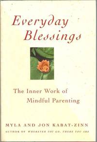 Everyday Blessings: Inner Work of Mindful Parenting