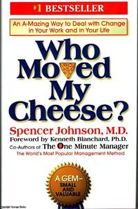 Who Moved My Cheese by Spencer Johnson - 2002