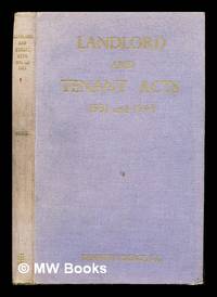 The Landlord and Tenant Acts, 1931 and 1943, annotated : with appendices containing the landlord...