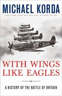 With Wings Like Eagles : A History of the Battle of Britain