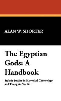 The Egyptian Gods: A Handbook