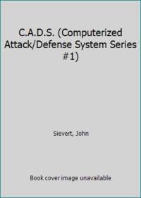 C.A.D.S. (Computerized Attack/Defense System Series #1)