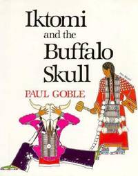 Iktomi and the Buffalo Skull : A Plains Indian Story