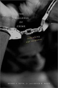 The Challenge of Crime : Rethinking Our Response