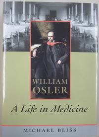 William Osler A Life in Medicine