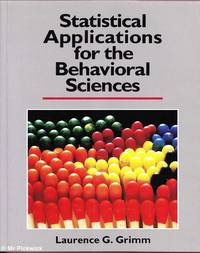 Statistical Applications for the Behavioral Sciences by Laurence G. Grimm - Paperback - First Edition - 1993 - from Mr Pickwick's Fine Old Books (SKU: 31096)