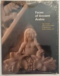 Faces of Ancient Arabia: The Giraud and Carolyn Foster Collection of South Arabian Art by Giraud V. Foster; Regine Schulz - 2008 2019-08-23