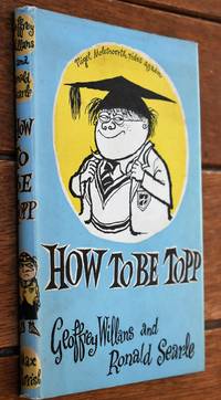 How To Be Topp by Geoffrey Willans and Ronald Searle - 1954