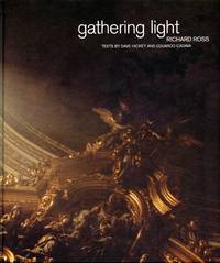 Gathering Light: Richard Ross by ROSS, RICHARD; DAVE KICKEY and EDUARDO CADAVA - 2000