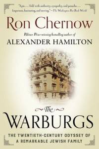 The Warburgs : The Twentieth-Century Odyssey of a Remarkable Jewish Family