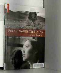 Pèlerinages tibétains : Le goût du sacré