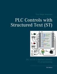PLC Controls with Structured Text (ST), V3:IEC 61131-3 and best practice ST programming
