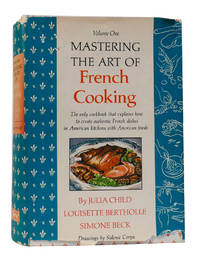 MASTERING THE ART OF FRENCH COOKING by Julia Child, Louisette Bertholle, Simone Beck - 1973